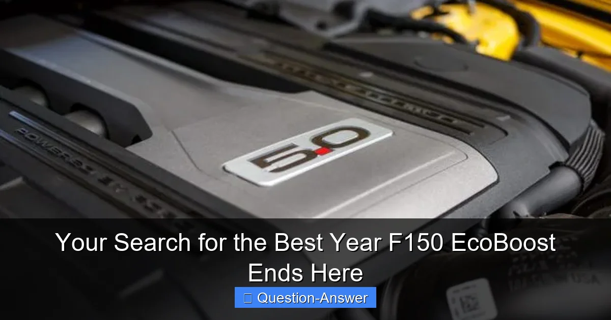 Your Search for the Best Year F150 EcoBoost Ends Here