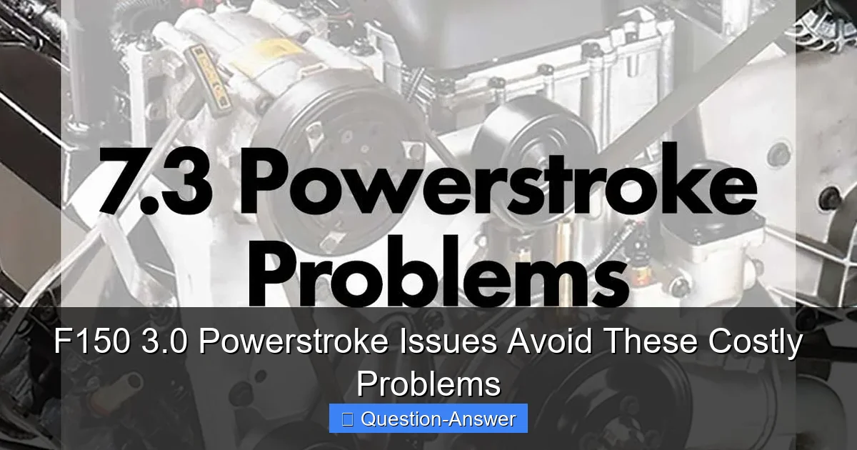 F150 3.0 Powerstroke Issues Avoid These Costly Problems