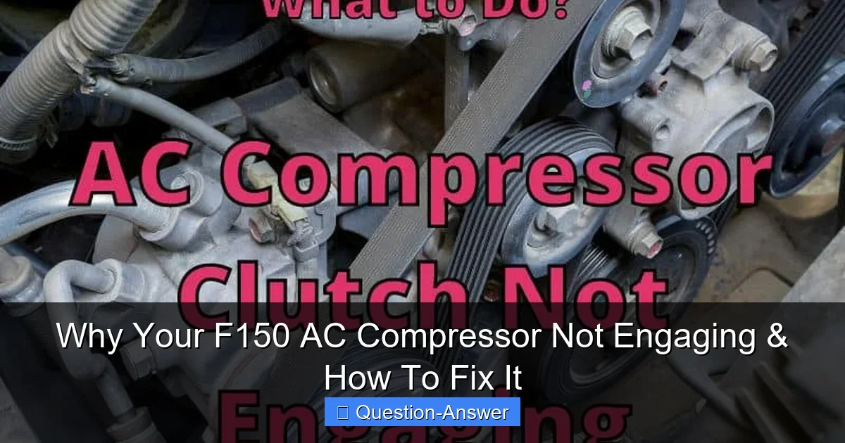 Why Your F150 AC Compressor Not Engaging & How To Fix It