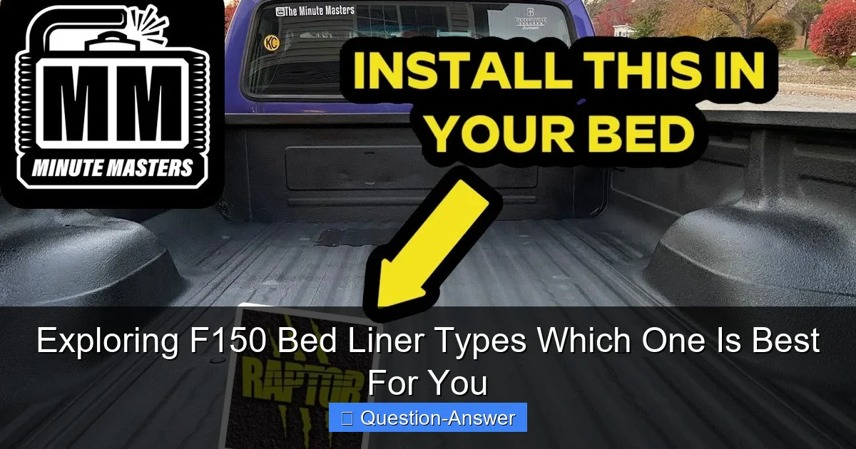 Exploring F150 Bed Liner Types Which One Is Best For You