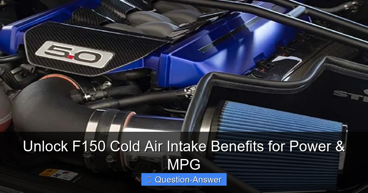 Unlock F150 Cold Air Intake Benefits for Power & MPG