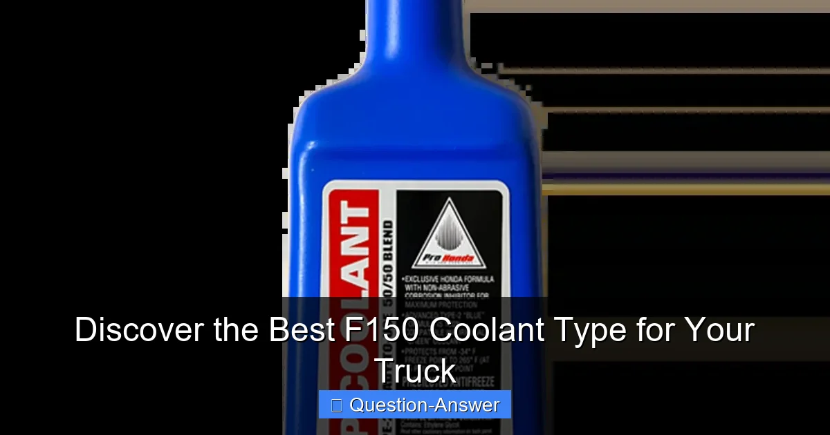 Discover the Best F150 Coolant Type for Your Truck