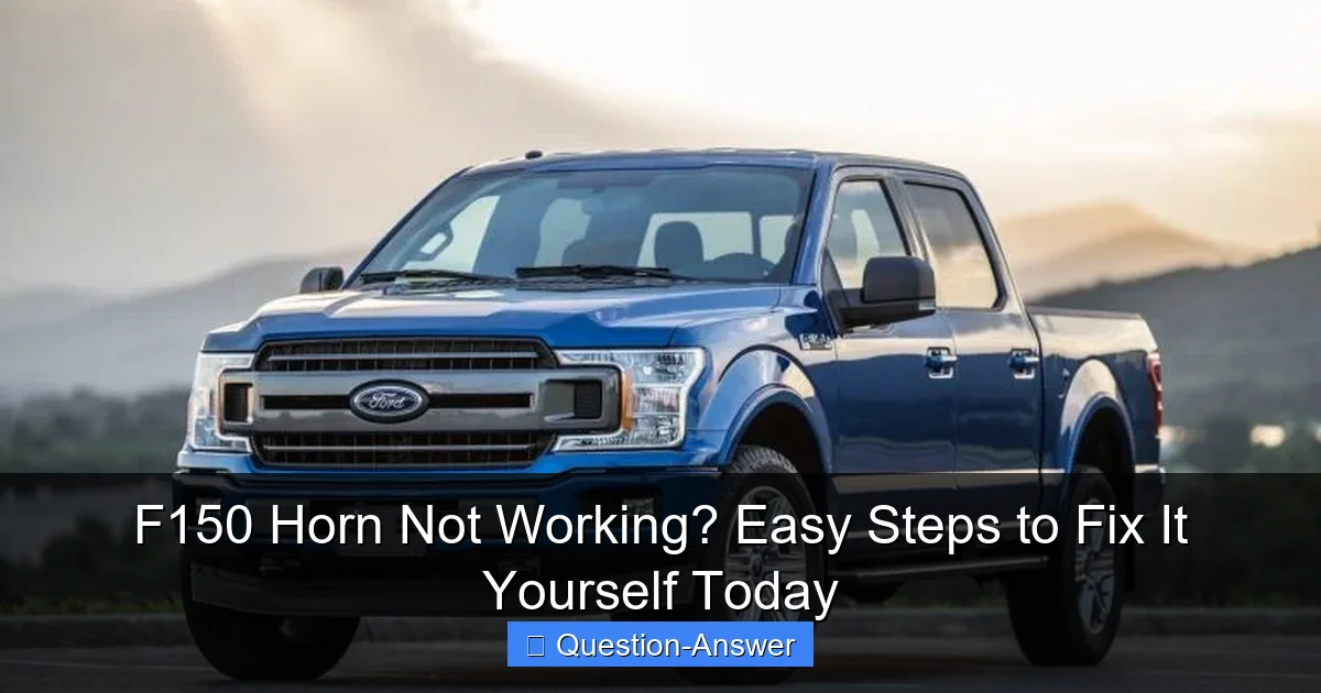 F150 Horn Not Working? Easy Steps to Fix It Yourself Today