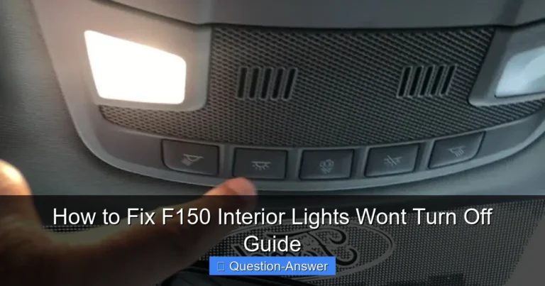 How to Fix F150 Interior Lights Wont Turn Off Guide