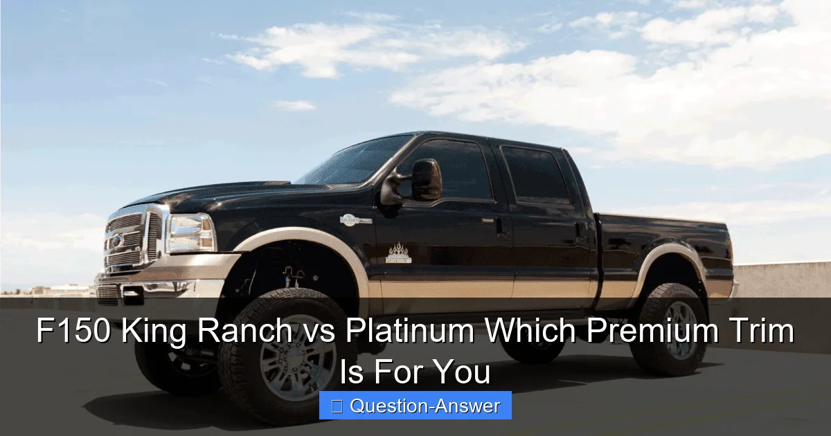 F150 King Ranch vs Platinum Which Premium Trim Is For You