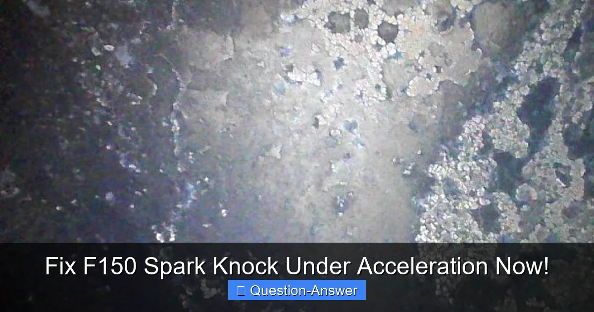 Fix F150 Spark Knock Under Acceleration Now!
